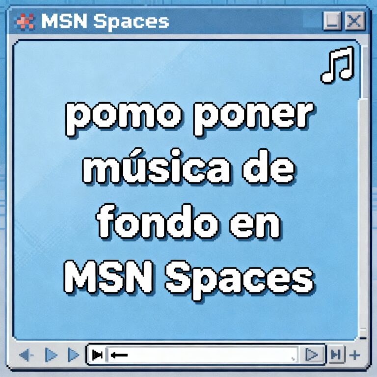 Tutorial completo: cómo poner música de fondo en MSN Spaces y personalizar tu blog antiguo retro